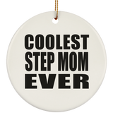 Coolest Step Mom Ever - Circle Ornament
