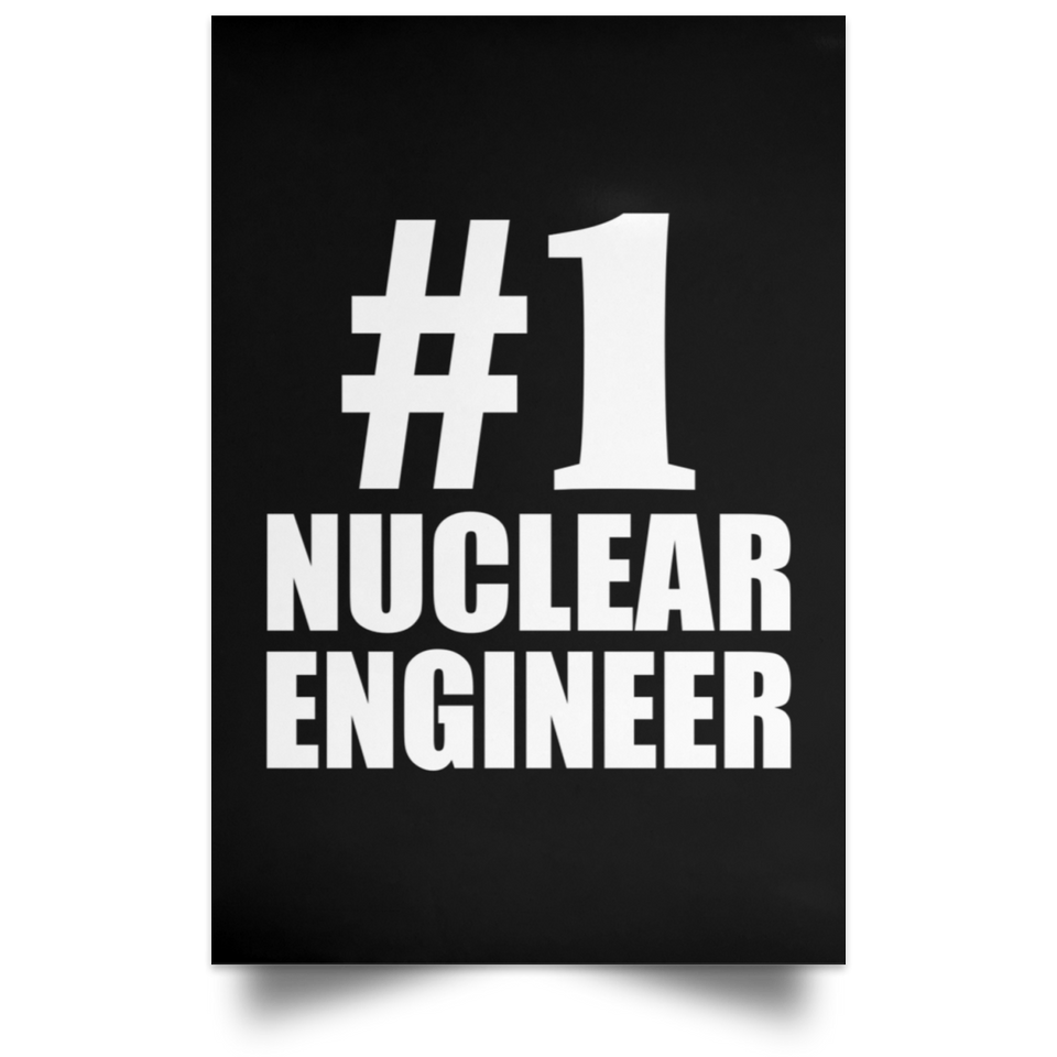 Number One #1 Nuclear Engineer - Poster Portrait