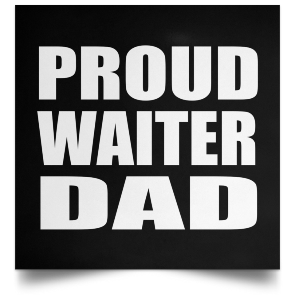 Proud Waiter Dad - Poster Square