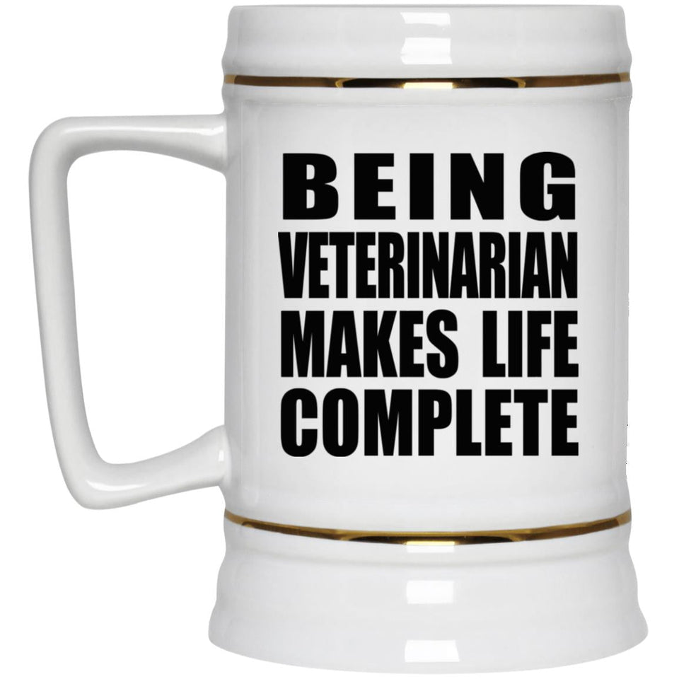 Being Veterinarian Makes Life Complete - Beer Stein