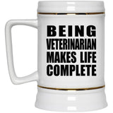Being Veterinarian Makes Life Complete - Beer Stein