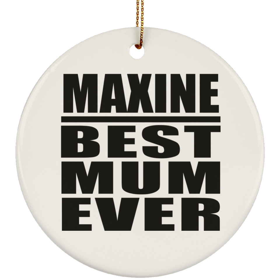 Maxine Best Mum Ever - Circle Ornament