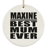 Maxine Best Mum Ever - Circle Ornament
