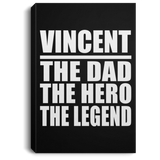 Vincent The Dad The Hero The Legend - Canvas Portrait