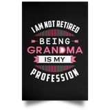 I Am Not Retired, Being Grandma Is My Profession - Poster Portrait