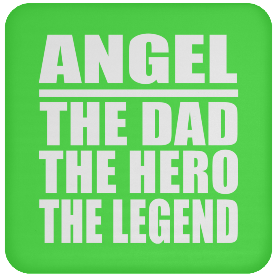 Angel The Dad The Hero The Legend - Drink Coaster