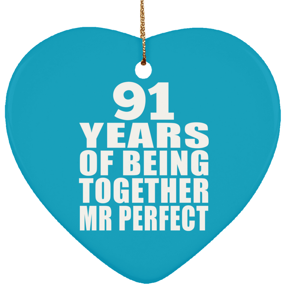 91st Anniversary 91 Years Of Being Mr Perfect - Heart Ornament