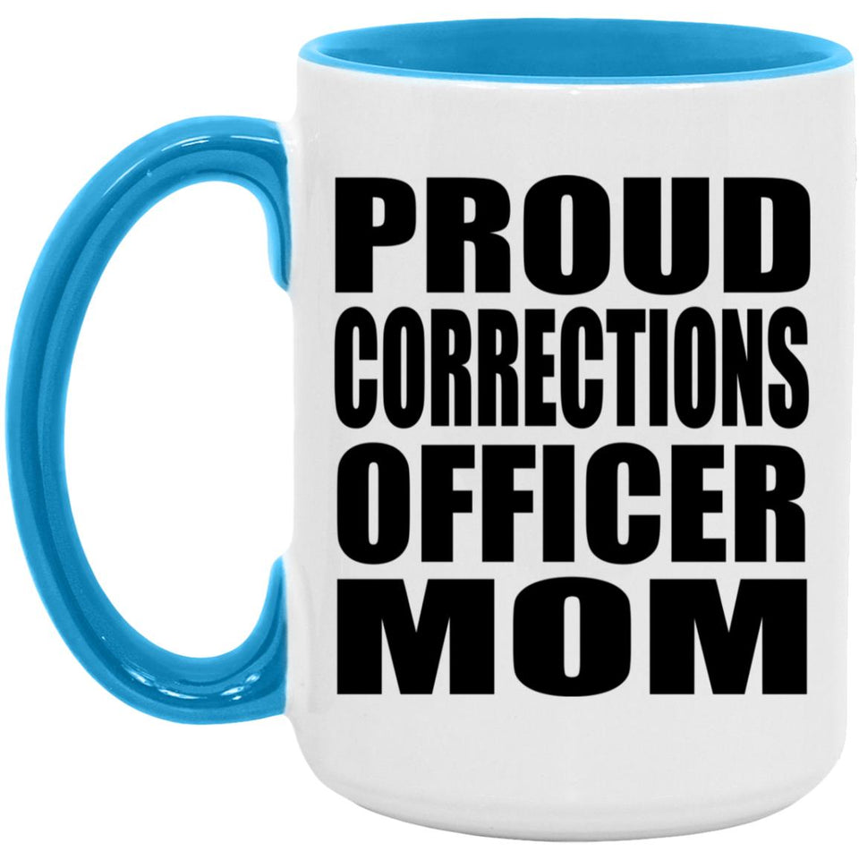 Proud Corrections Officer Mom - 15oz Accent Mug Blue