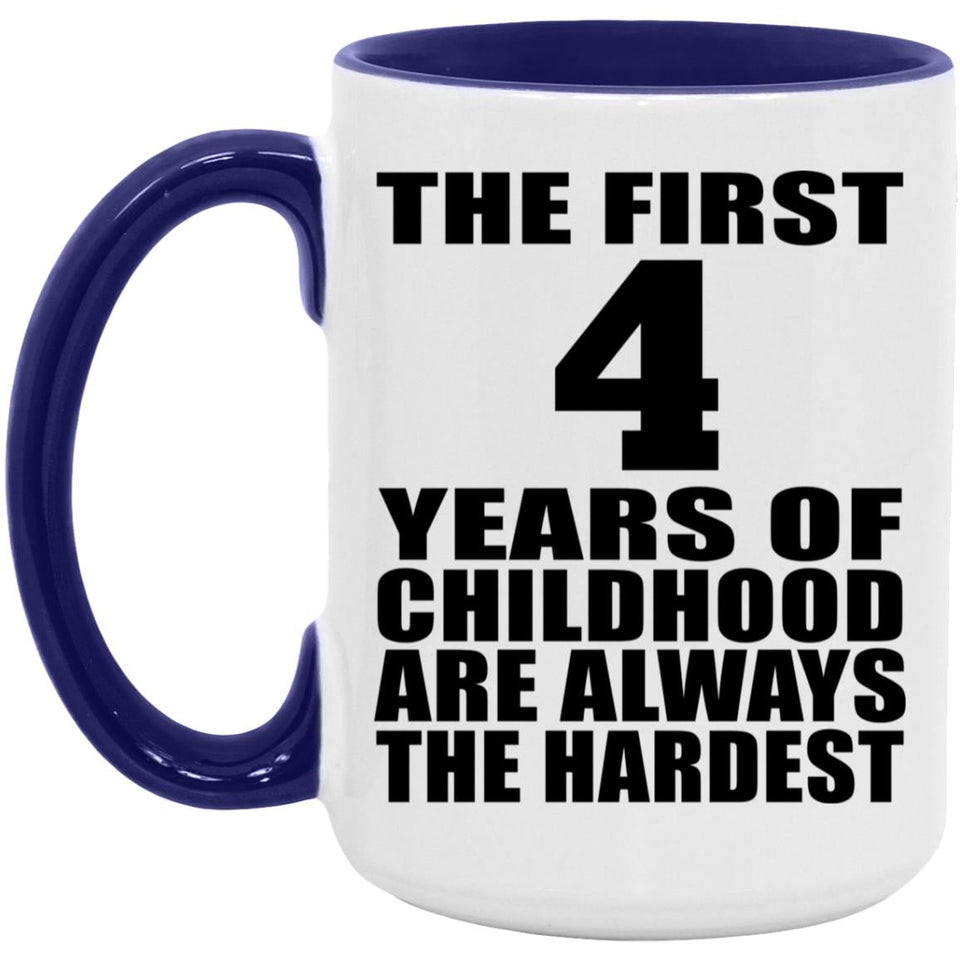 4th Birthday First 4 Years of Childhood Are The Hardest - 15oz Accent Mug Purple