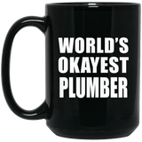 World's Okayest Plumber - 15 Oz Coffee Mug Black