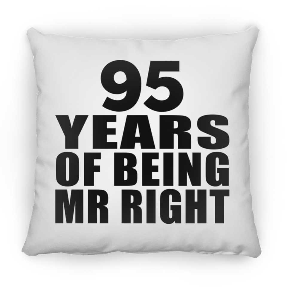 95th Anniversary 95 Years Of Being Mr Right - Throw Pillow
