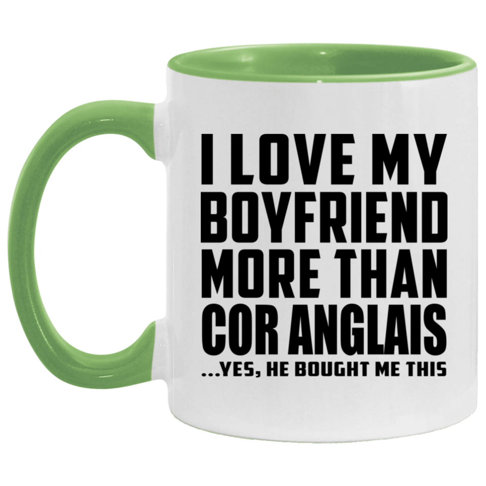 I Love My Boyfriend More Than Cor Anglais - 11oz Accent Mug Green