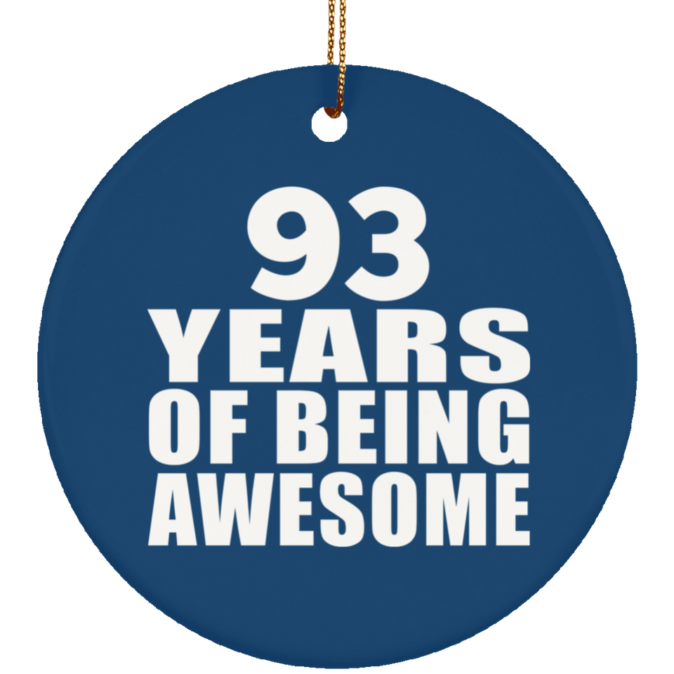 93rd Birthday 93 Years Of Being Awesome - Circle Ornament