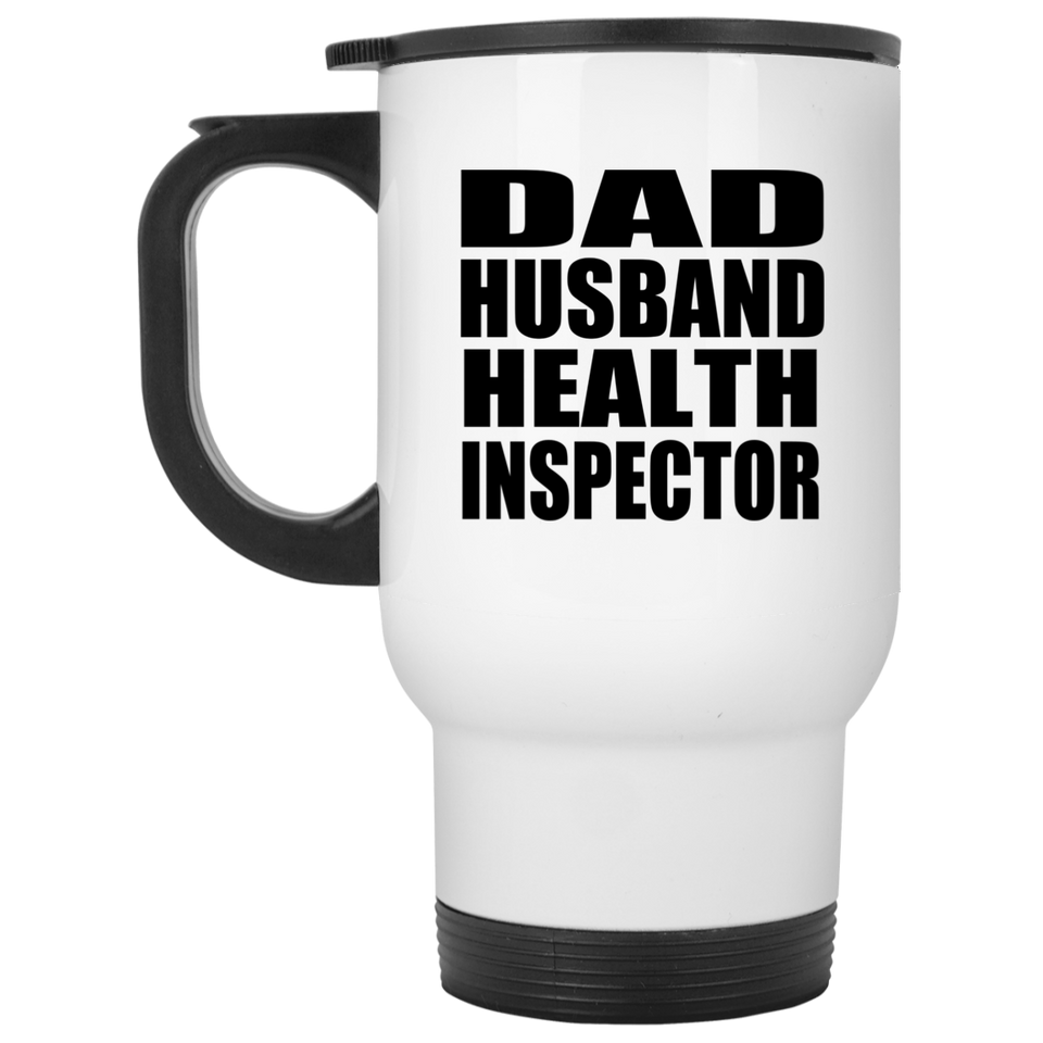 Dad Husband Health Inspector - Travel Mug