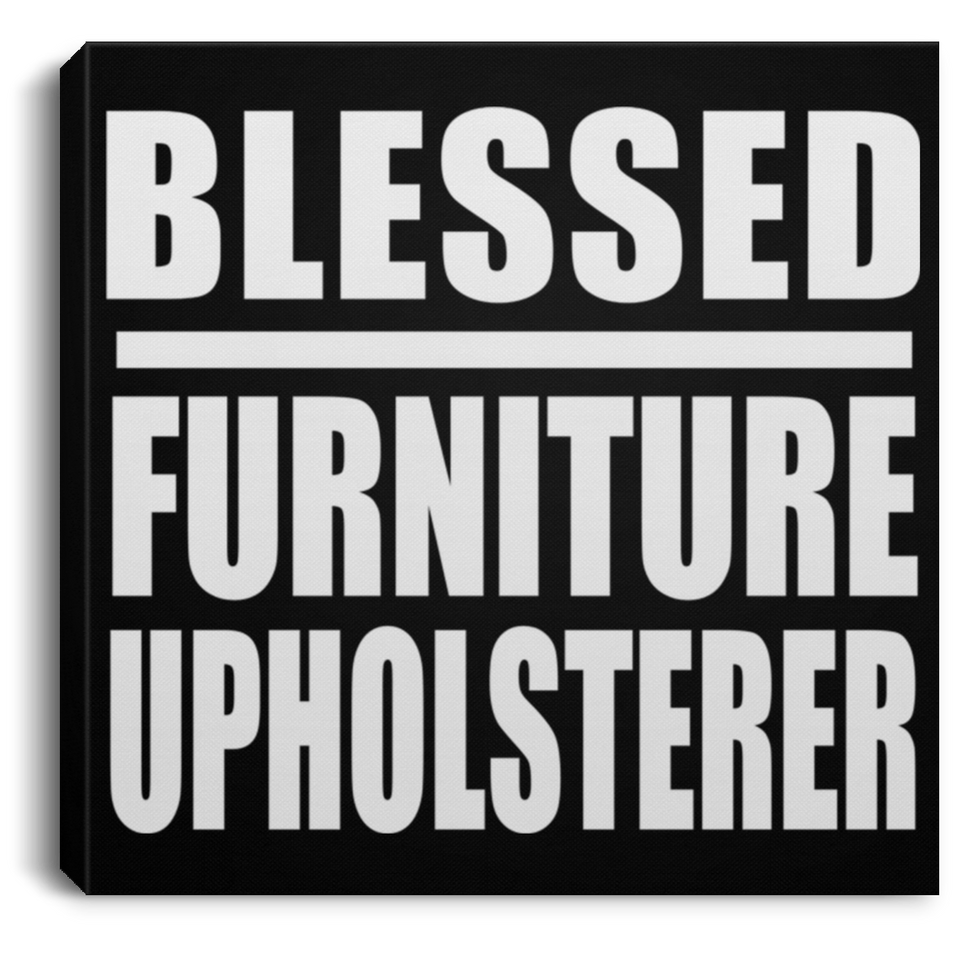 Blessed Furniture Upholsterer - Canvas Square