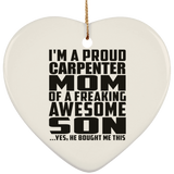 Proud Carpenter Mom Of Awesome Son - Heart Ornament