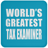 World's Greatest Tax Examiner - Drink Coaster