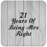 21st Anniversary 21 Years Of Being Mrs Right - Drink Coaster F