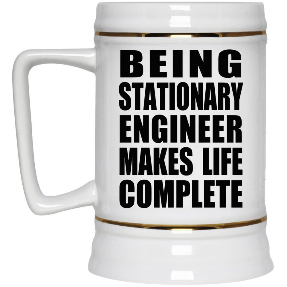 Being Stationary Engineer Makes Life Complete - Beer Stein