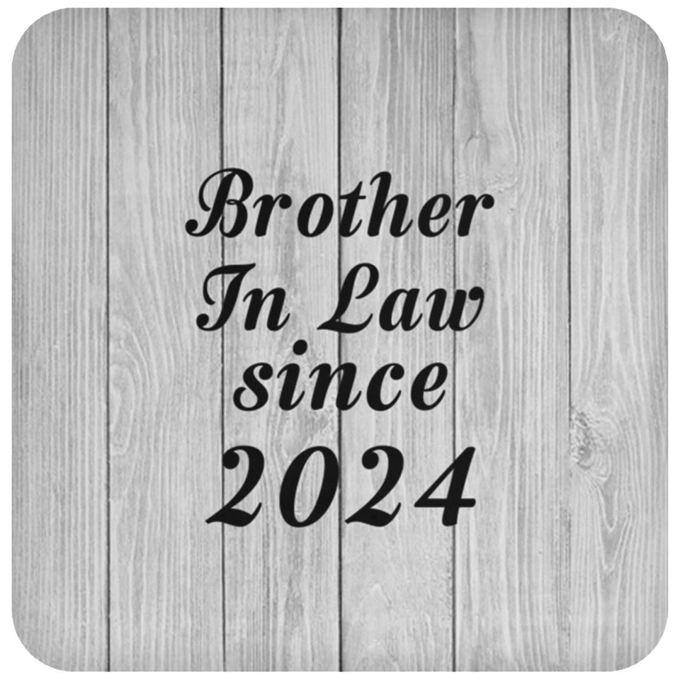 Brother In Law Since 2024 - Drink Coaster F