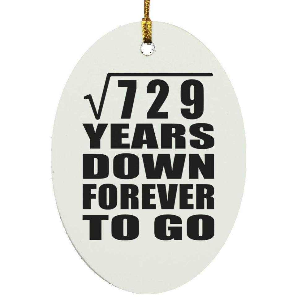 27th Anniversary Square Root of 729 Years Down Forever To Go - Oval Ornament