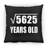 75th Birthday Square Root of 5625 Years Old - Throw Pillow Black