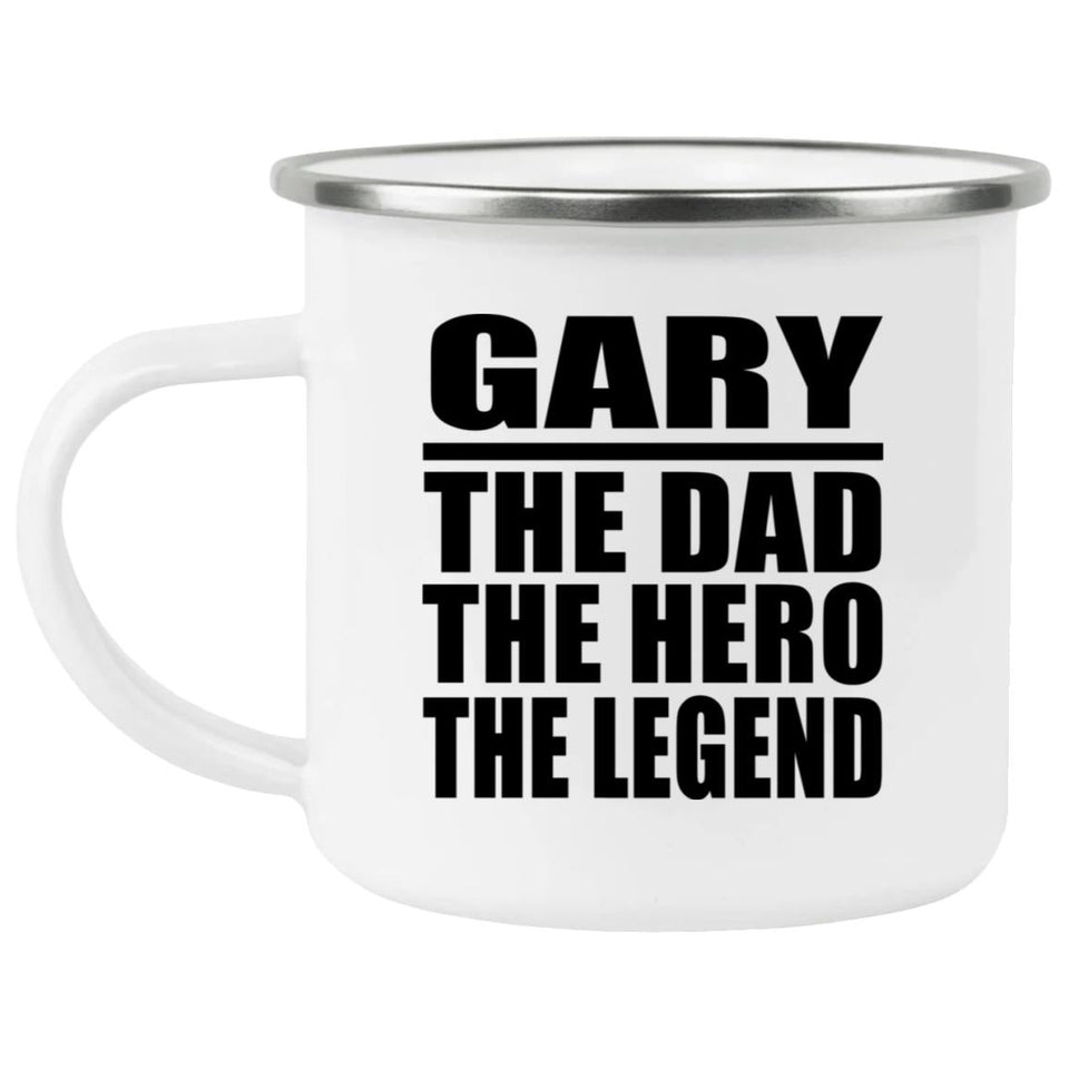 Gary The Dad The Hero The Legend - 12oz Camping Mug