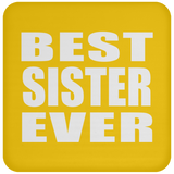 Best Sister Ever - Drink Coaster