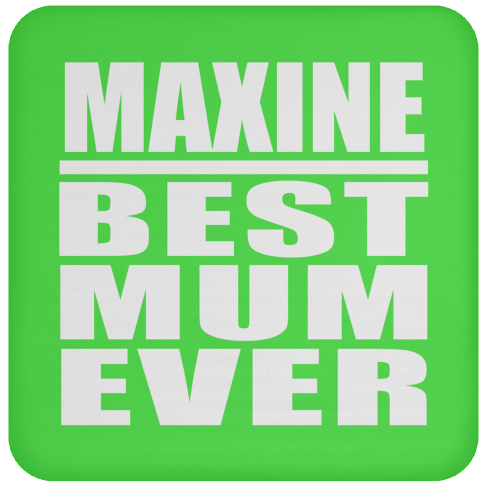 Maxine Best Mum Ever - Drink Coaster