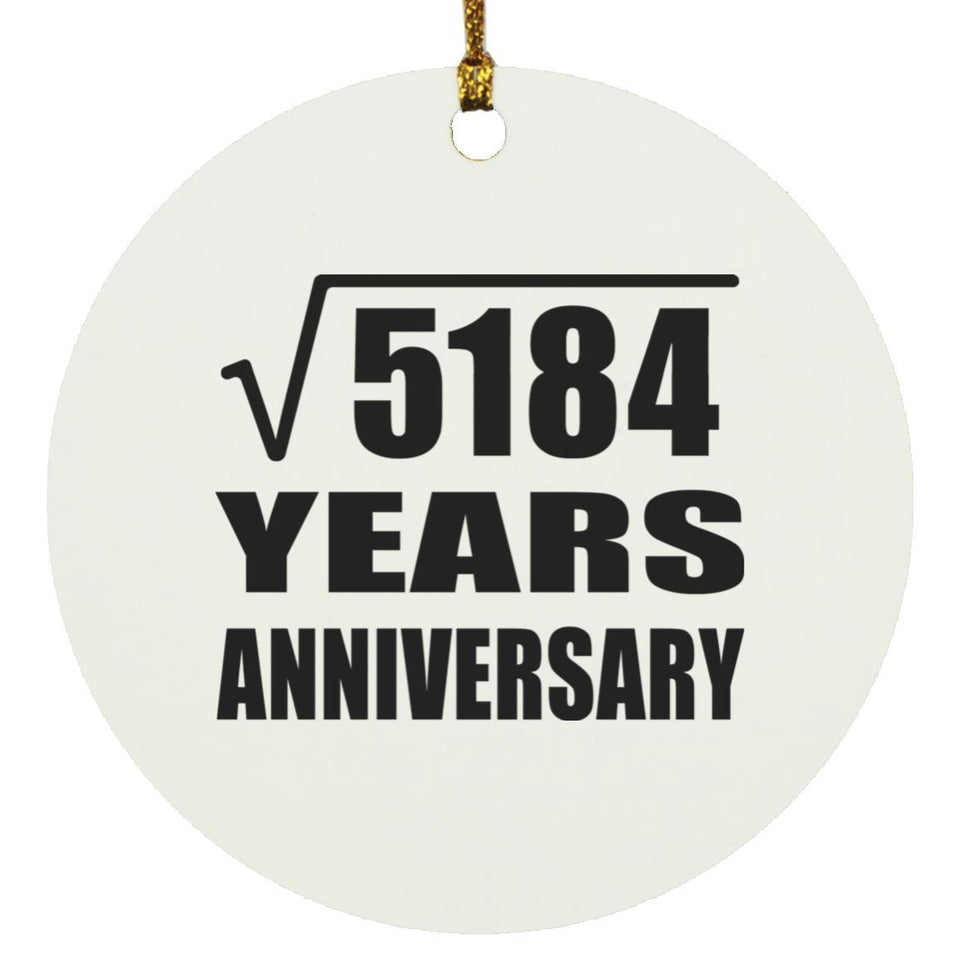 72nd Anniversary Square Root of 5184 Years Anniversary - Circle Ornament
