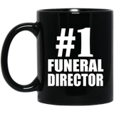 Number One #1 Funeral Director - 11 Oz Coffee Mug Black