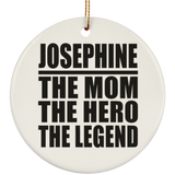 Josephine The Mom The Hero The Legend - Circle Ornament