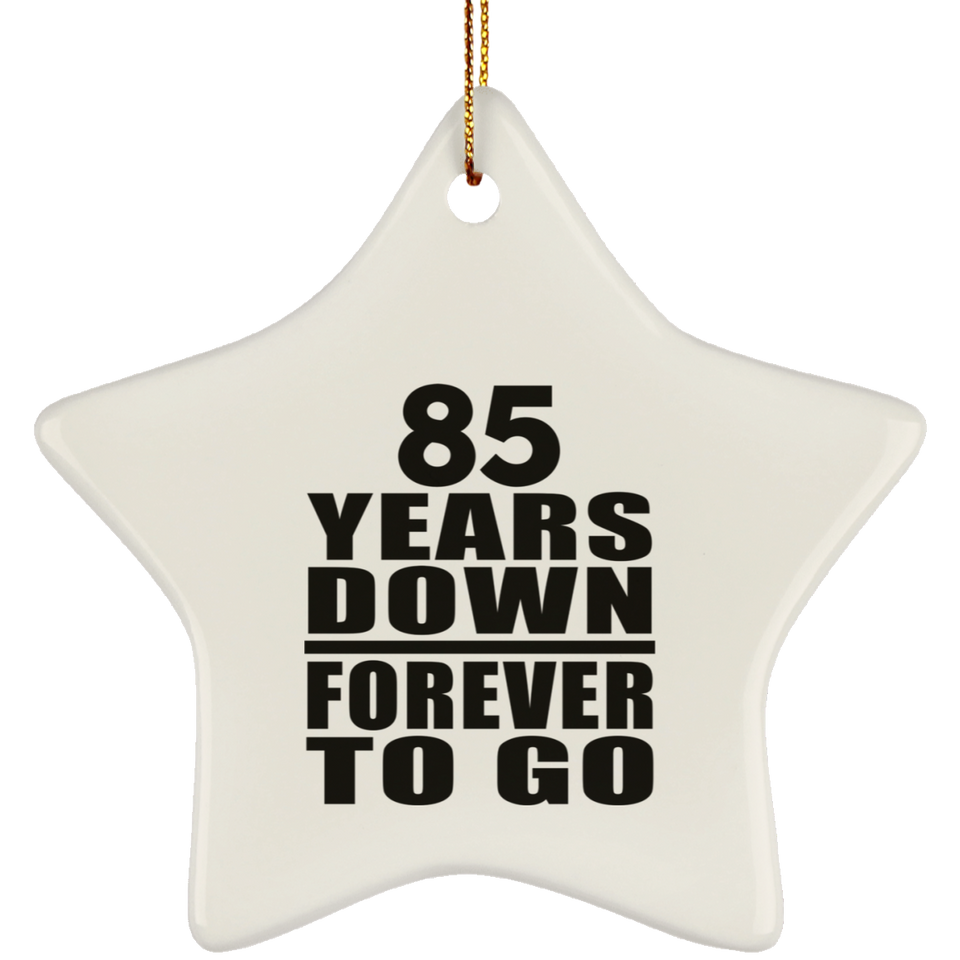 85th Anniversary 85 Years Down Forever to Go - Star Ornament