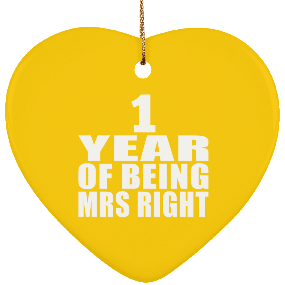 1st Anniversary 1 Year Of Being Mrs Right - Heart Ornament