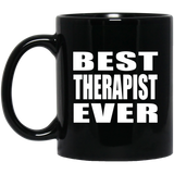 Best Therapist Ever - 11 Oz Coffee Mug Black