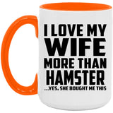 I Love My Wife More Than Hamster - 15oz Accent Mug Orange