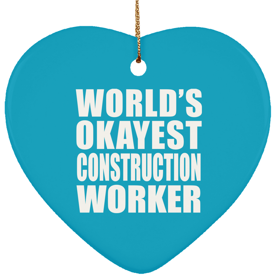 World's Okayest Construction Worker - Heart Ornament