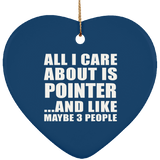 All I Care About Is Pointer - Heart Ornament
