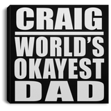 Craig World's Okayest Dad - Canvas Square