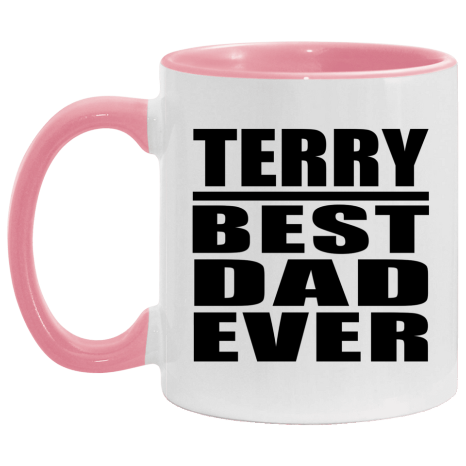 Terry Best Dad Ever - 11oz Accent Mug Pink