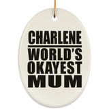 Charlene World's Okayest Mum - Oval Ornament