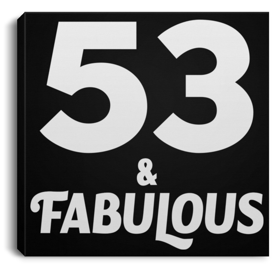 53rd Birthday 53 & Fabulous - Canvas Square