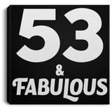 53rd Birthday 53 & Fabulous - Canvas Square
