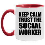 Keep Calm and Trust The Social Worker - 11oz Accent Mug Red