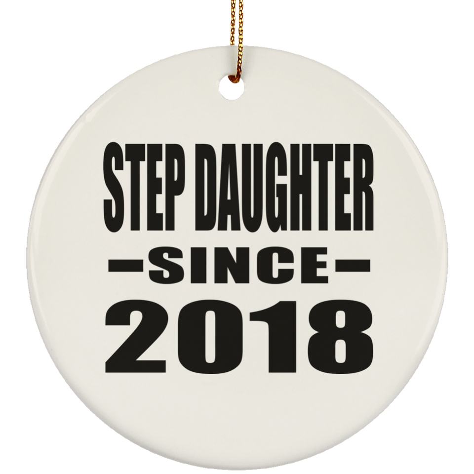 Step Daughter Since 2018 - Circle Ornament