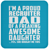 Proud Recruiter Dad Of Awesome Daughter - Drink Coaster