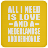 All I Need Is Love And A Nederlandse Kooikerhondje - Drink Coaster