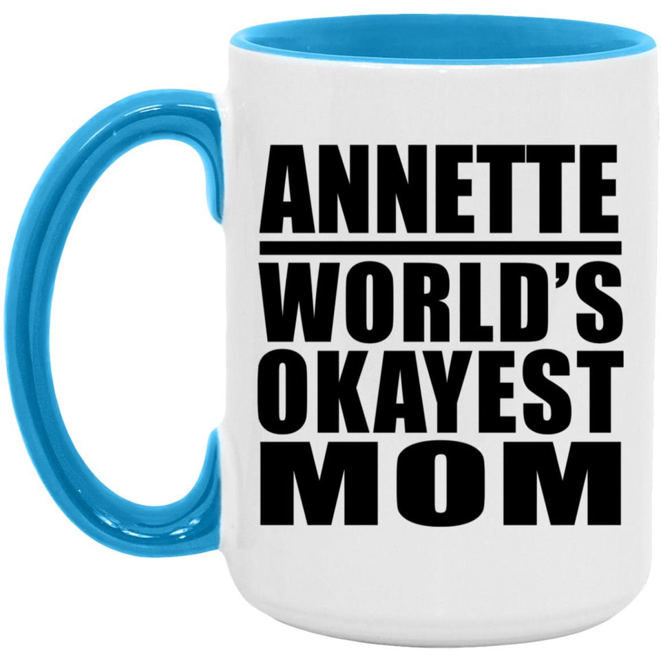 Annette World's Okayest Mom - 15oz Accent Mug Blue
