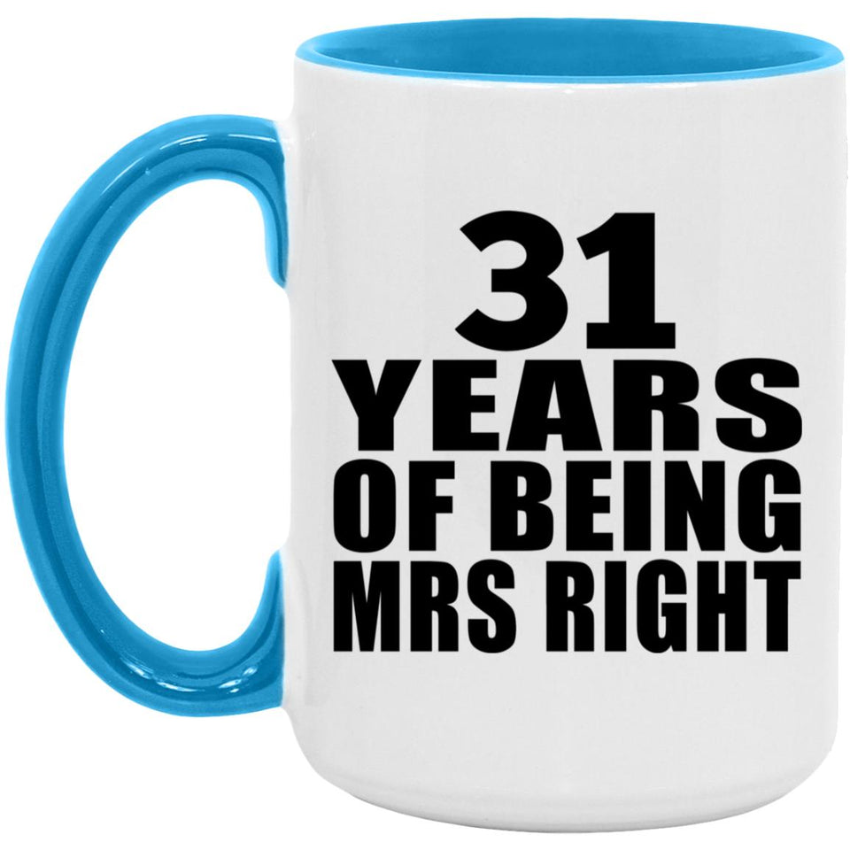 31st Anniversary 31 Years Of Being Mrs Right - 15oz Accent Mug Blue