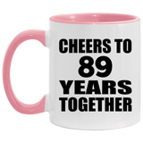 89th Anniversary Cheers To 89 Years Together - 11oz Accent Mug Pink